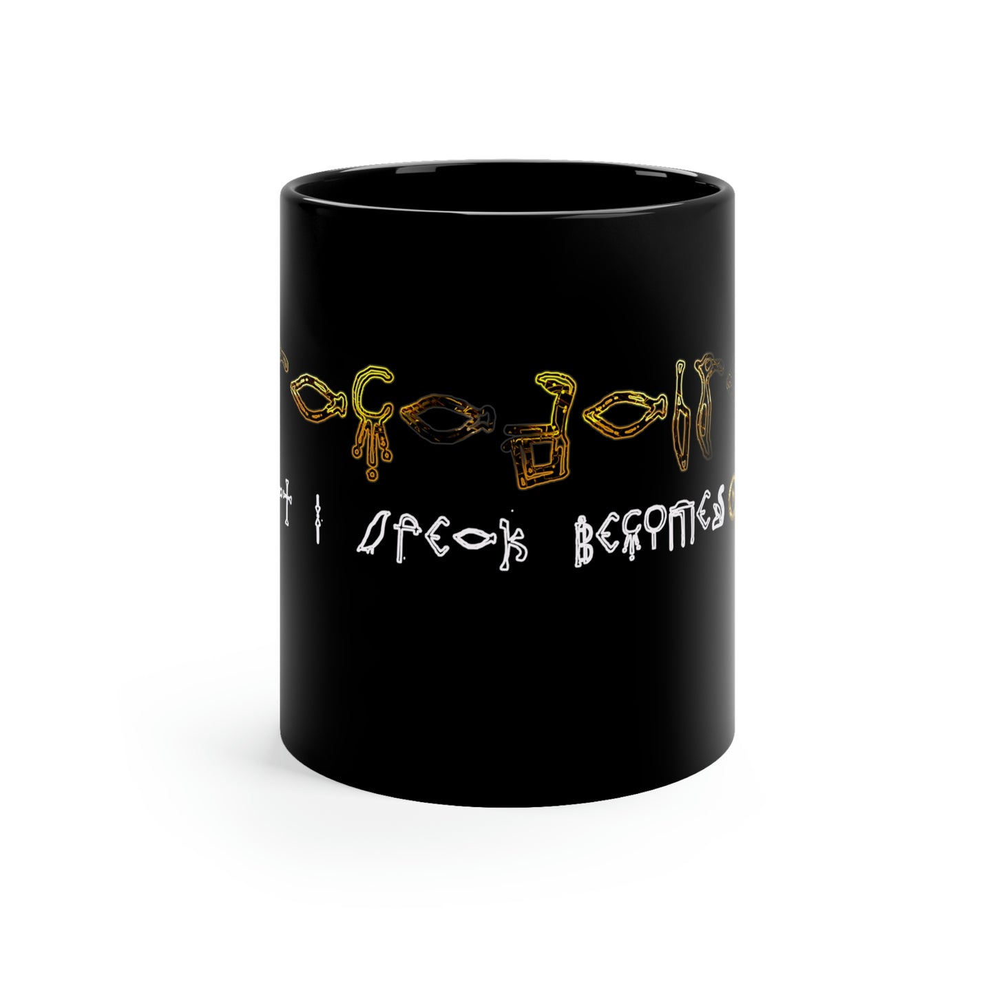 What I speak Becomes 11oz Black Mug